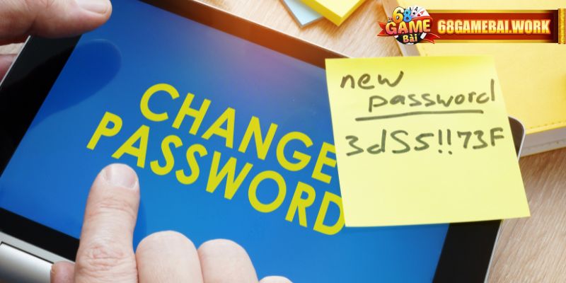 Vì sao nên thay đổi mật khẩu 68 game bài